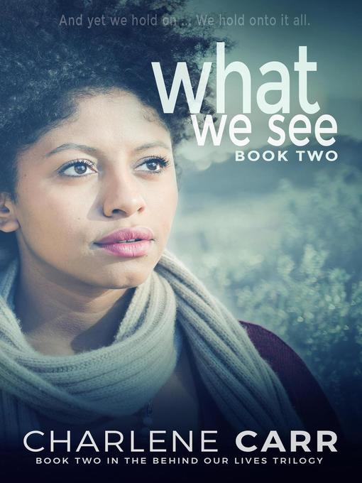 Title details for What We See by Charlene Carr - Available
